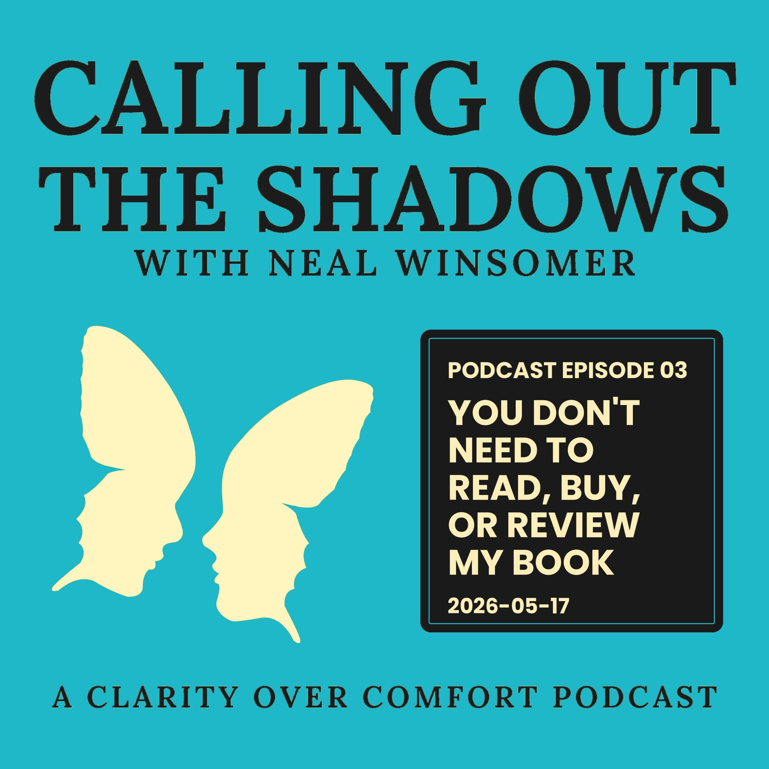 Calling Out the Shadows podcast cover, Episode 03: You Don't Need to Read, Buy, or Review My Book