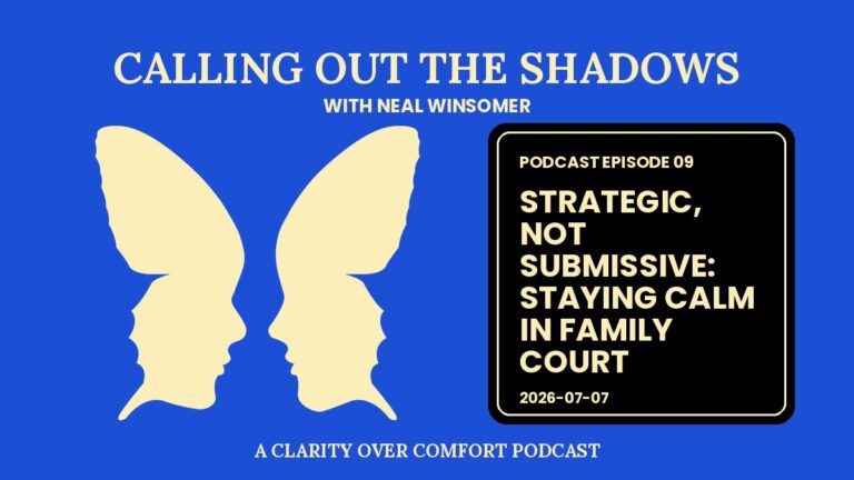 Calling Out the Shadows Episode 09 blog header, Strategic, Not Submissive: Staying Calm in Family Court, with Neal Winsomer, cobalt blue with the cream butterfly.